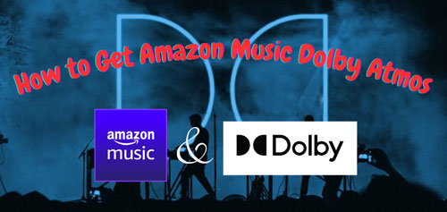 amazon music dolby atmos