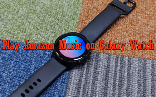 play amazon music on galaxy watch