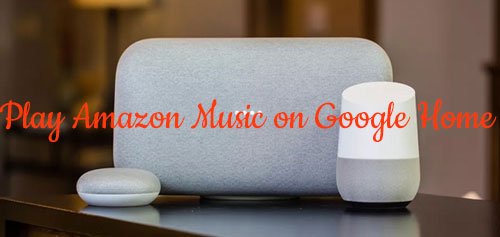 play amazon music on google home