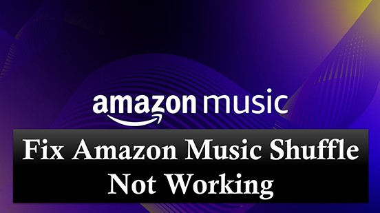 fix amazon music shuffle not working