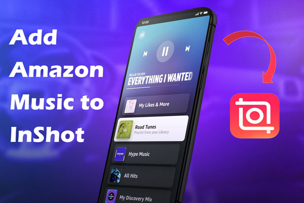 amazon music to inshot