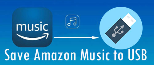 save amazon music to usb flash drive