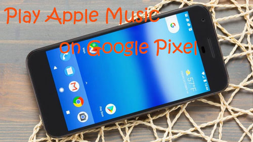 play apple music on google pixel