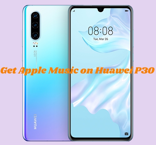 get apple music on huawei p30