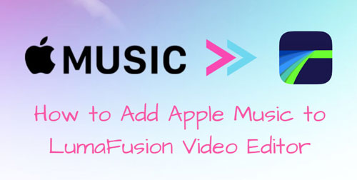 add apple music to lumafusion