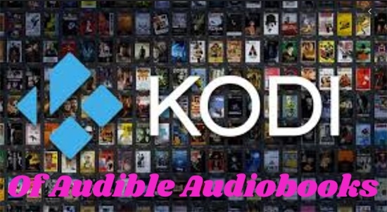 listen to audible audiobooks on kodi