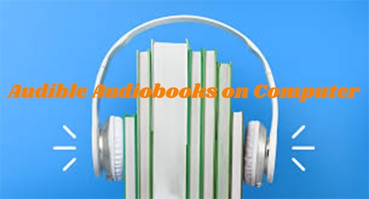 download audiobooks from audible on computer