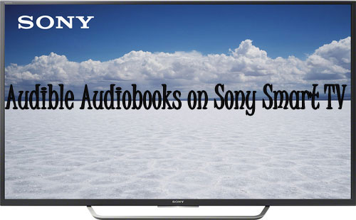 play audible audiobooks on sony smart tv