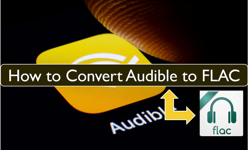 convert audible to flac