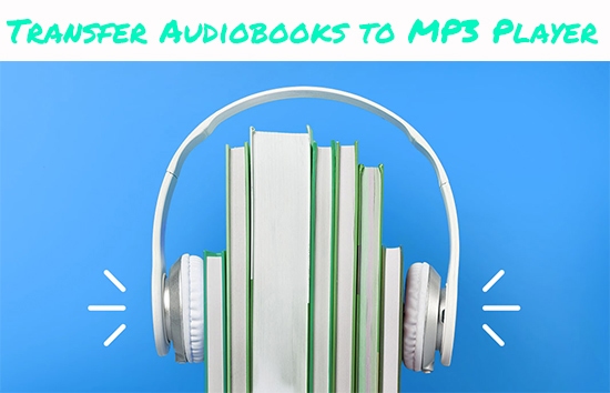 transfer audiobook to mp3 player