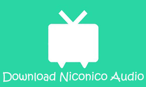 download niconico audio