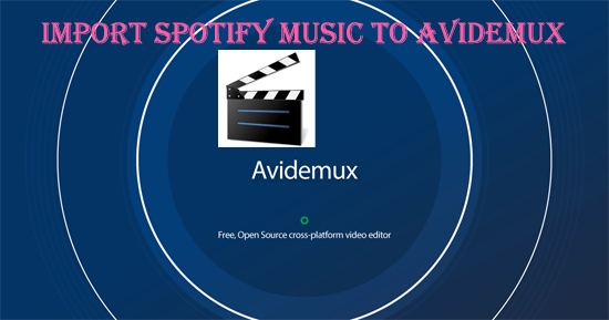 import spotify music to avidemux
