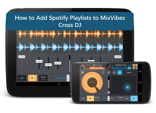 use spotify music with mixvibes cross dj