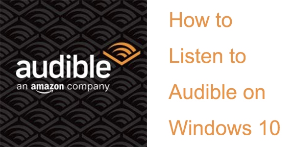 how to listen to audible on windows 10