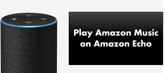 play amazon music on amazon echo