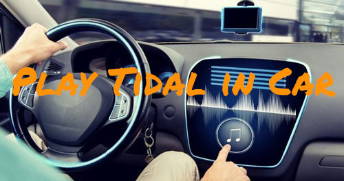 how to play tidal in car