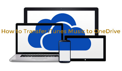 how to transfer itunes music to onedrive