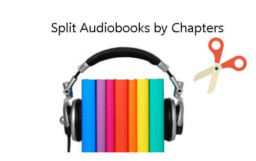 split audiobooks by chapters