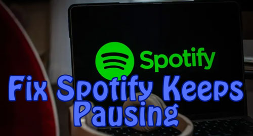 spotify keeps pausing