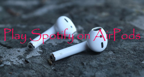 play spotify on airpods