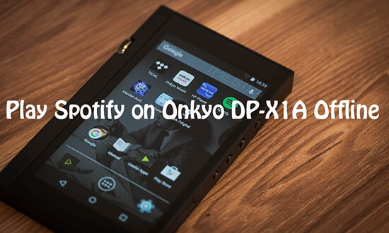 play spotify on onkyo dp x1a