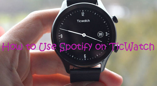 how to play spotify music on ticwatch offline