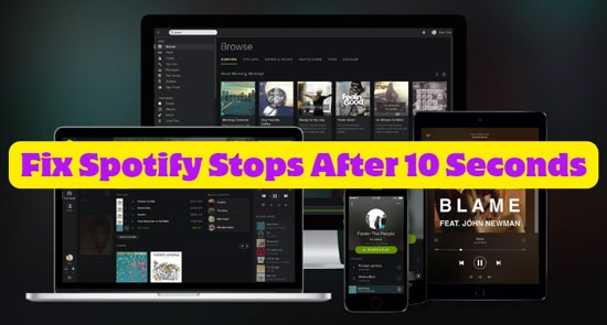 spotify stops after 10 seconds
