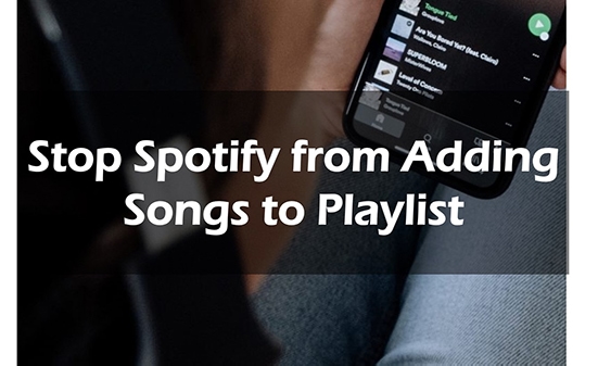 stop spotify adding songs to playlist