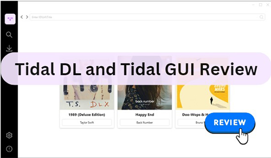 tidal dl and tidal gui review