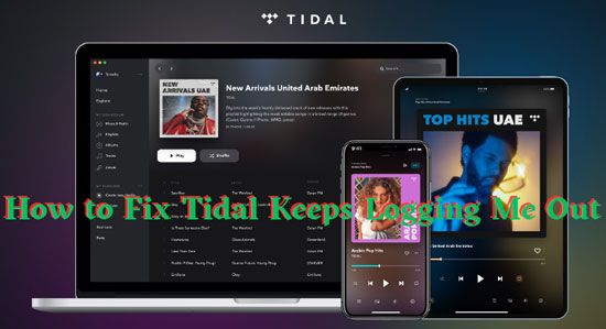 tidal keeps logging me out
