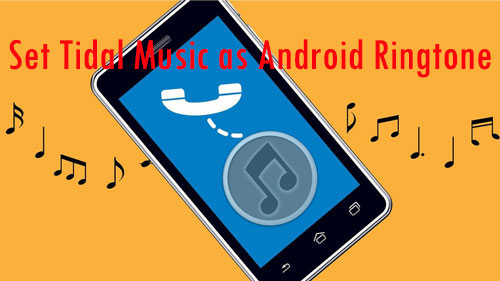 set tidal music as android ringtone