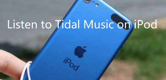 play tidal on ipod