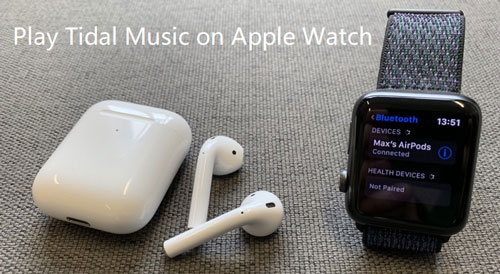 play tidal music on apple watch