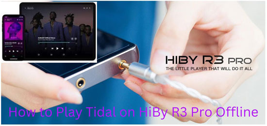 play tidal on hiby r3 pro