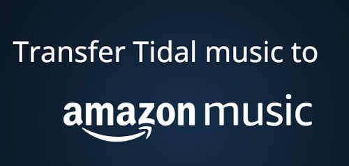 transfer tidal to amazon music