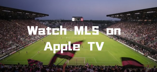 watch mls apple tv
